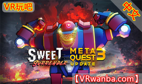 Oculus Quest 游戏《甜蜜冲击VR》Sweet Surrender VRVR玩吧-VR游戏破解下载网站-Quest 2 3 一体机游戏-Steam VR串流游戏-VR游戏资源汉化中文网站-Pico Neo3 4-Meta Quest 2 3-HTC VIVE-Oculus Rift-Valve Index-Pico VR-游戏下载中心VR玩吧【VRwanba.com】汉化VR游戏官网