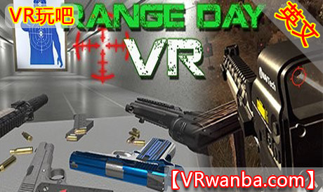 Oculus Quest 游戏《枪械训练》Range Day VRVR玩吧-VR游戏破解下载网站-Quest 2 3 一体机游戏-Steam VR串流游戏-VR游戏资源汉化中文网站-Pico Neo3 4-Meta Quest 2 3-HTC VIVE-Oculus Rift-Valve Index-Pico VR-游戏下载中心VR玩吧【VRwanba.com】汉化VR游戏官网