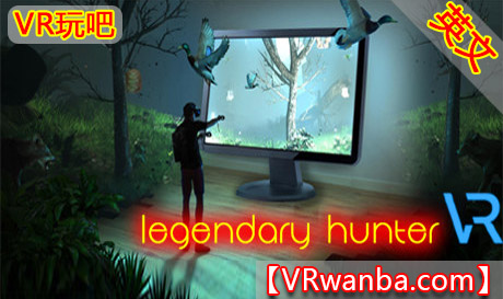 Steam PC VR游戏《传奇猎人VR》Legendary Hunter VRVR玩吧-VR游戏下载网站-Quest 2 3S 一体机游戏-Steam VR串流游戏-VR游戏资源汉化中文网站-Pico Neo3 4-Meta Quest 2 3-HTC VIVE-Oculus Rift-Valve Index-Pico VR-游戏下载中心VR玩吧【VRwanba.com】汉化VR游戏官网