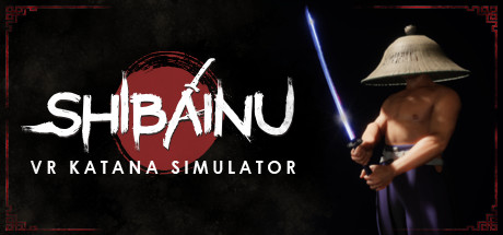 Steam PC VR游戏：《勇者武士刀》Shibainu VR Katana Simulator（高速下载）VR玩吧官网|VR游戏下载网站|Quest 2 3一体机游戏|VR游戏资源中文汉化平台|Pico Neo3 4|Meta Quest 2 3|HTC VIVE|Oculus Rift|Valve Index|Pico VR|游戏下载中心VR玩吧【VRwanba.com】汉化VR游戏官网