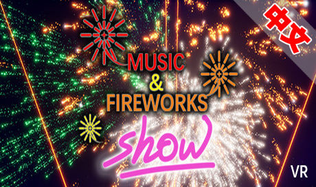 Steam PC VR游戏：《音乐烟花秀VR》Music & Fireworks Show VR（高速下载）VR玩吧官网|VR游戏下载网站|Quest 2 3一体机游戏|VR游戏资源中文汉化平台|Pico Neo3 4|Meta Quest 2 3|HTC VIVE|Oculus Rift|Valve Index|Pico VR|游戏下载中心VR玩吧【VRwanba.com】汉化VR游戏官网