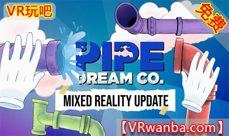Oculus Quest 游戏《管道梦想公司》Pipe Dream Co.VR玩吧-VR游戏破解下载网站-Quest 2 3 一体机游戏-Steam VR串流游戏-VR游戏资源汉化中文网站-Pico Neo3 4-Meta Quest 2 3-HTC VIVE-Oculus Rift-Valve Index-Pico VR-游戏下载中心VR玩吧【VRwanba.com】汉化VR游戏官网