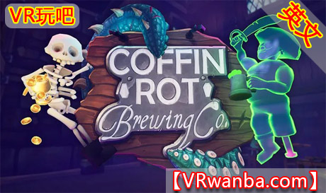 Oculus Quest 游戏《幽灵酒吧》Coffin Rot Brewing Co.VRVR玩吧-VR游戏下载网站-Quest 2 3S 一体机游戏-Steam VR串流游戏-VR游戏资源汉化中文网站-Pico Neo3 4-Meta Quest 2 3-HTC VIVE-Oculus Rift-Valve Index-Pico VR-游戏下载中心VR玩吧【VRwanba.com】汉化VR游戏官网