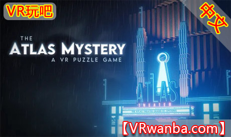 Oculus Quest 游戏《阿特拉斯之谜》The Atlas Mystery VRVR玩吧-VR游戏下载网站-Quest 2 3S 一体机游戏-Steam VR串流游戏-VR游戏资源汉化中文网站-Pico Neo3 4-Meta Quest 2 3-HTC VIVE-Oculus Rift-Valve Index-Pico VR-游戏下载中心VR玩吧【VRwanba.com】汉化VR游戏官网