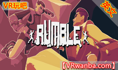 Steam PC VR游戏《石头战士》RUMBLE VRVR玩吧-VR游戏下载网站-Quest 2 3S 一体机游戏-Steam VR串流游戏-VR游戏资源汉化中文网站-Pico Neo3 4-Meta Quest 2 3-HTC VIVE-Oculus Rift-Valve Index-Pico VR-游戏下载中心VR玩吧【VRwanba.com】汉化VR游戏官网