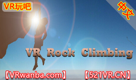 Steam PC VR游戏《VR 攀岩》VR Rock Climbing（高速下载）VR玩吧官网|VR游戏下载网站|Quest 2 3一体机游戏|VR游戏资源中文汉化平台|Pico Neo3 4|Meta Quest 2 3|HTC VIVE|Oculus Rift|Valve Index|Pico VR|游戏下载中心VR玩吧【VRwanba.com】汉化VR游戏官网