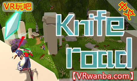 Steam PC VR游戏《刀之旅》Knife roadVR玩吧-VR游戏下载网站-Quest 2 3S 一体机游戏-Steam VR串流游戏-VR游戏资源汉化中文网站-Pico Neo3 4-Meta Quest 2 3-HTC VIVE-Oculus Rift-Valve Index-Pico VR-游戏下载中心VR玩吧【VRwanba.com】汉化VR游戏官网