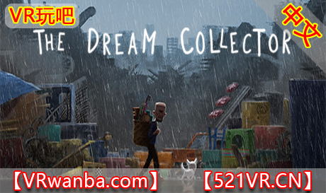 Steam PC VR游戏《拾梦老人》The Dream Collector（高速下载）VR玩吧官网|VR游戏下载网站|Quest 2 3一体机游戏|VR游戏资源中文汉化平台|Pico Neo3 4|Meta Quest 2 3|HTC VIVE|Oculus Rift|Valve Index|Pico VR|游戏下载中心VR玩吧【VRwanba.com】汉化VR游戏官网