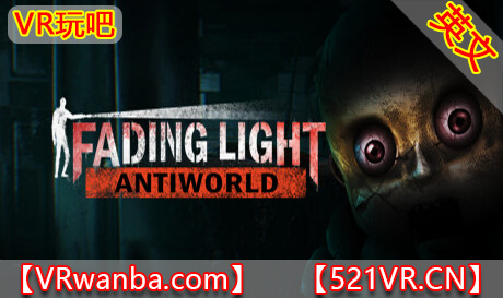 Steam PC VR游戏《衰落之光：反世界VR》Fading Light Antiworld（高速下载）VR玩吧官网|VR游戏下载网站|Quest 2 3一体机游戏|VR游戏资源中文汉化平台|Pico Neo3 4|Meta Quest 2 3|HTC VIVE|Oculus Rift|Valve Index|Pico VR|游戏下载中心VR玩吧【VRwanba.com】汉化VR游戏官网