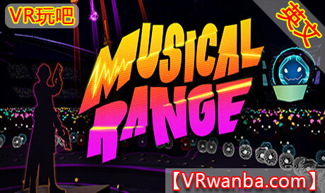 Steam PC VR游戏《音域》Musical RangeVR玩吧-VR游戏破解下载网站-Quest 2 3 一体机游戏-Steam VR串流游戏-VR游戏资源汉化中文网站-Pico Neo3 4-Meta Quest 2 3-HTC VIVE-Oculus Rift-Valve Index-Pico VR-游戏下载中心VR玩吧【VRwanba.com】汉化VR游戏官网