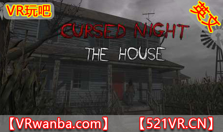 Steam PC VR游戏《诅咒之夜VR》CURSED NIGHT – The House（高速下载）VR玩吧官网|VR游戏下载网站|Quest 2 3一体机游戏|VR游戏资源中文汉化平台|Pico Neo3 4|Meta Quest 2 3|HTC VIVE|Oculus Rift|Valve Index|Pico VR|游戏下载中心VR玩吧【VRwanba.com】汉化VR游戏官网