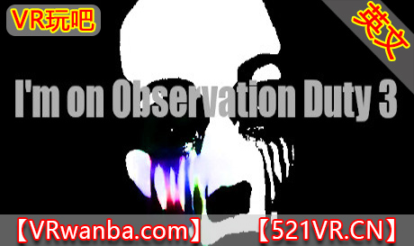 图片[1]VR玩吧-VR游戏破解下载网站-Quest 2 3 一体机游戏-Steam VR串流游戏-VR游戏资源汉化中文网站-Pico Neo3 4-Meta Quest 2 3-HTC VIVE-Oculus Rift-Valve Index-Pico VR-游戏下载中心Steam PC VR游戏《我在执行监视任务3VR》I’m on Observation Duty 3（高速下载）VR玩吧-VR游戏破解下载网站-Quest 2 3 一体机游戏-Steam VR串流游戏-VR游戏资源汉化中文网站-Pico Neo3 4-Meta Quest 2 3-HTC VIVE-Oculus Rift-Valve Index-Pico VR-游戏下载中心VR玩吧【VRwanba.com】汉化VR游戏官网