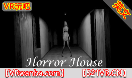 Steam PC VR游戏《恐怖屋VR》Horror House（高速下载）VR玩吧官网|VR游戏下载网站|Quest 2 3一体机游戏|VR游戏资源中文汉化平台|Pico Neo3 4|Meta Quest 2 3|HTC VIVE|Oculus Rift|Valve Index|Pico VR|游戏下载中心VR玩吧【VRwanba.com】汉化VR游戏官网