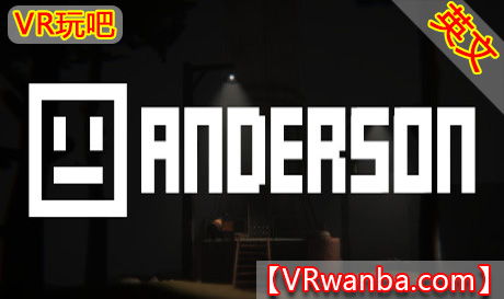 Steam PC VR游戏《安德森》ANDERSONVR玩吧-VR游戏下载网站-Quest 2 3S 一体机游戏-Steam VR串流游戏-VR游戏资源汉化中文网站-Pico Neo3 4-Meta Quest 2 3-HTC VIVE-Oculus Rift-Valve Index-Pico VR-游戏下载中心VR玩吧【VRwanba.com】汉化VR游戏官网