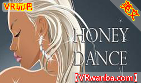 Steam PC VR游戏《甜蜜热舞VR》Honey Dance（高速下载）VR玩吧官网|VR游戏下载网站|Quest 2 3一体机游戏|VR游戏资源中文汉化平台|Pico Neo3 4|Meta Quest 2 3|HTC VIVE|Oculus Rift|Valve Index|Pico VR|游戏下载中心VR玩吧【VRwanba.com】汉化VR游戏官网