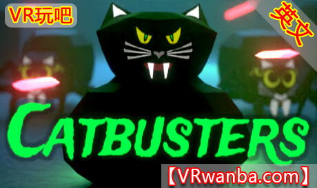 Steam PC VR游戏《猫猫克星VR》Catbusters VR（高速下载）VR玩吧官网|VR游戏下载网站|Quest 2 3一体机游戏|VR游戏资源中文汉化平台|Pico Neo3 4|Meta Quest 2 3|HTC VIVE|Oculus Rift|Valve Index|Pico VR|游戏下载中心VR玩吧【VRwanba.com】汉化VR游戏官网