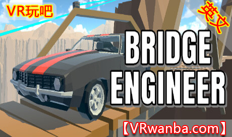 Steam PC VR游戏《桥梁工程师VR》Bridge Engineer（高速下载）VR玩吧官网|VR游戏下载网站|Quest 2 3一体机游戏|VR游戏资源中文汉化平台|Pico Neo3 4|Meta Quest 2 3|HTC VIVE|Oculus Rift|Valve Index|Pico VR|游戏下载中心VR玩吧【VRwanba.com】汉化VR游戏官网