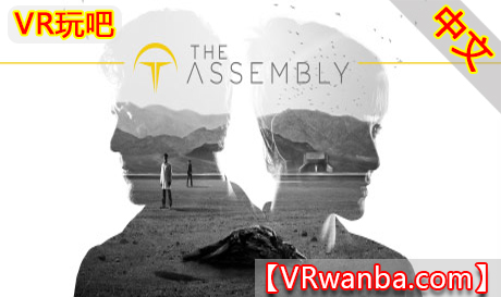 Steam PC VR游戏《议会VR》The Assembly（高速下载）VR玩吧官网|VR游戏下载网站|Quest 2 3一体机游戏|VR游戏资源中文汉化平台|Pico Neo3 4|Meta Quest 2 3|HTC VIVE|Oculus Rift|Valve Index|Pico VR|游戏下载中心VR玩吧【VRwanba.com】汉化VR游戏官网