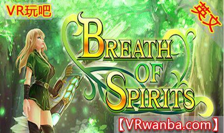 Steam PC VR游戏《灵魂之息VR》Breath of Spirits（高速下载）VR玩吧官网|VR游戏下载网站|Quest 2 3一体机游戏|VR游戏资源中文汉化平台|Pico Neo3 4|Meta Quest 2 3|HTC VIVE|Oculus Rift|Valve Index|Pico VR|游戏下载中心VR玩吧【VRwanba.com】汉化VR游戏官网