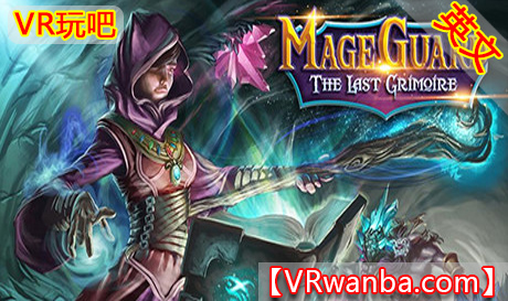 图片[1]VR玩吧-VR游戏破解下载网站-Quest 2 3 一体机游戏-Steam VR串流游戏-VR游戏资源汉化中文网站-Pico Neo3 4-Meta Quest 2 3-HTC VIVE-Oculus Rift-Valve Index-Pico VR-游戏下载中心Steam PC VR游戏《法师守卫：最后的魔典VR》Mage Guard The Last Grimoire（高速下载）VR玩吧-VR游戏破解下载网站-Quest 2 3 一体机游戏-Steam VR串流游戏-VR游戏资源汉化中文网站-Pico Neo3 4-Meta Quest 2 3-HTC VIVE-Oculus Rift-Valve Index-Pico VR-游戏下载中心VR玩吧【VRwanba.com】汉化VR游戏官网