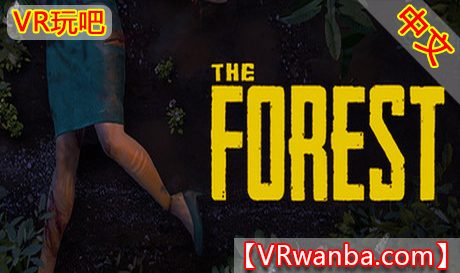 SteamPC VR游戏《森林VR》The Forest VR （高速下载）VR玩吧官网|VR游戏下载网站|Quest 2 3一体机游戏|VR游戏资源中文汉化平台|Pico Neo3 4|Meta Quest 2 3|HTC VIVE|Oculus Rift|Valve Index|Pico VR|游戏下载中心VR玩吧【VRwanba.com】汉化VR游戏官网