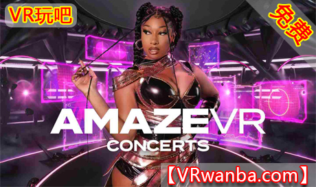 Oculus Quest 游戏《VR音乐会》AmazeVR Megan Thee Stallion VR Concert（高速下载）VR玩吧官网|VR游戏下载网站|Quest 2 3一体机游戏|VR游戏资源中文汉化平台|Pico Neo3 4|Meta Quest 2 3|HTC VIVE|Oculus Rift|Valve Index|Pico VR|游戏下载中心VR玩吧【VRwanba.com】汉化VR游戏官网