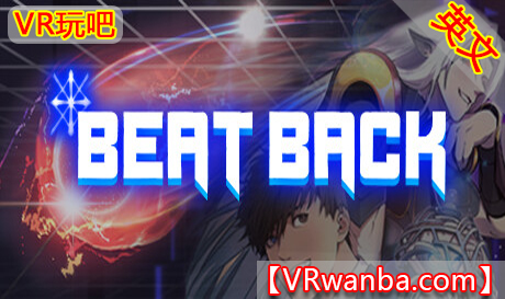 Steam PC VR游戏《节奏反击VR》Beat Back VR（高速下载）VR玩吧官网|VR游戏下载网站|Quest 2 3一体机游戏|VR游戏资源中文汉化平台|Pico Neo3 4|Meta Quest 2 3|HTC VIVE|Oculus Rift|Valve Index|Pico VR|游戏下载中心VR玩吧【VRwanba.com】汉化VR游戏官网