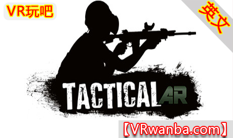 Steam PC VR游戏《战术增强现实VR》Tactical AR（高速下载）VR玩吧官网|VR游戏下载网站|Quest 2 3一体机游戏|VR游戏资源中文汉化平台|Pico Neo3 4|Meta Quest 2 3|HTC VIVE|Oculus Rift|Valve Index|Pico VR|游戏下载中心VR玩吧【VRwanba.com】汉化VR游戏官网