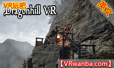 Steam PC VR游戏《龙山VR》DragonHill VR（高速下载）VR玩吧官网|VR游戏下载网站|Quest 2 3一体机游戏|VR游戏资源中文汉化平台|Pico Neo3 4|Meta Quest 2 3|HTC VIVE|Oculus Rift|Valve Index|Pico VR|游戏下载中心VR玩吧【VRwanba.com】汉化VR游戏官网