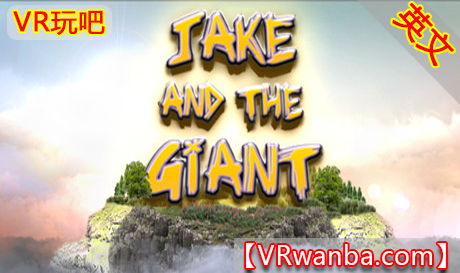 Steam PC VR游戏《杰克与巨人VR》Jake and the Giant（高速下载）VR玩吧官网|VR游戏下载网站|Quest 2 3一体机游戏|VR游戏资源中文汉化平台|Pico Neo3 4|Meta Quest 2 3|HTC VIVE|Oculus Rift|Valve Index|Pico VR|游戏下载中心VR玩吧【VRwanba.com】汉化VR游戏官网