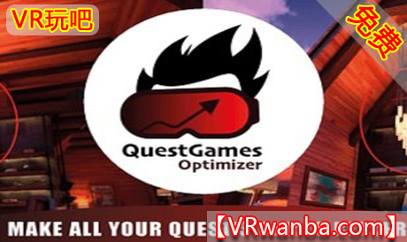 图片[1]VR玩吧-VR游戏破解下载网站-Quest 2 3 一体机游戏-Steam VR串流游戏-VR游戏资源汉化中文网站-Pico Neo3 4-Meta Quest 2 3-HTC VIVE-Oculus Rift-Valve Index-Pico VR-游戏下载中心Oculus Quest 工具《Quest游戏优化工具》Quest Games OptimizerVR玩吧-VR游戏破解下载网站-Quest 2 3 一体机游戏-Steam VR串流游戏-VR游戏资源汉化中文网站-Pico Neo3 4-Meta Quest 2 3-HTC VIVE-Oculus Rift-Valve Index-Pico VR-游戏下载中心VR玩吧【VRwanba.com】汉化VR游戏官网