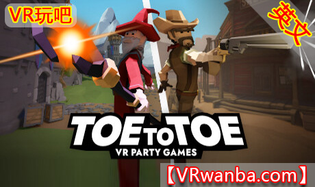 Oculus Quest 游戏《西部派对游戏 VR》Toe To Toe Party Games VR（高速下载）VR玩吧官网|VR游戏下载网站|Quest 2 3一体机游戏|VR游戏资源中文汉化平台|Pico Neo3 4|Meta Quest 2 3|HTC VIVE|Oculus Rift|Valve Index|Pico VR|游戏下载中心VR玩吧【VRwanba.com】汉化VR游戏官网