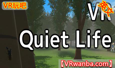 Steam PC VR游戏《静谧生活VR》VR Quiet Life（高速下载）VR玩吧官网|VR游戏下载网站|Quest 2 3一体机游戏|VR游戏资源中文汉化平台|Pico Neo3 4|Meta Quest 2 3|HTC VIVE|Oculus Rift|Valve Index|Pico VR|游戏下载中心VR玩吧【VRwanba.com】汉化VR游戏官网