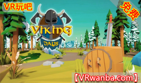 Oculus Quest 游戏《维京日重制版VR》Viking Days Remaster VR（高速下载）VR玩吧官网|VR游戏下载网站|Quest 2 3一体机游戏|VR游戏资源中文汉化平台|Pico Neo3 4|Meta Quest 2 3|HTC VIVE|Oculus Rift|Valve Index|Pico VR|游戏下载中心VR玩吧【VRwanba.com】汉化VR游戏官网