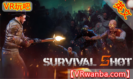 Oculus Quest 游戏《生存射击VR》SURVIVAL SHOT（高速下载）VR玩吧官网|VR游戏下载网站|Quest 2 3一体机游戏|VR游戏资源中文汉化平台|Pico Neo3 4|Meta Quest 2 3|HTC VIVE|Oculus Rift|Valve Index|Pico VR|游戏下载中心VR玩吧【VRwanba.com】汉化VR游戏官网