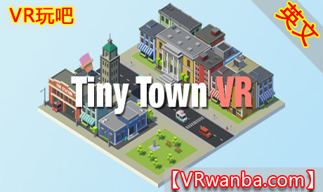 Steam PC VR游戏《小镇VR》Tiny Town VR（高速下载）VR玩吧官网|VR游戏下载网站|Quest 2 3一体机游戏|VR游戏资源中文汉化平台|Pico Neo3 4|Meta Quest 2 3|HTC VIVE|Oculus Rift|Valve Index|Pico VR|游戏下载中心VR玩吧【VRwanba.com】汉化VR游戏官网