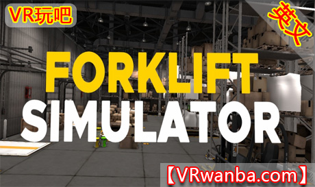 Oculus Quest 游戏《OSHA (仓库管理)安全模拟器VR》Enterprise Forklift OSHA Training Simulator（高速下载）VR玩吧官网|VR游戏下载网站|Quest 2 3一体机游戏|VR游戏资源中文汉化平台|Pico Neo3 4|Meta Quest 2 3|HTC VIVE|Oculus Rift|Valve Index|Pico VR|游戏下载中心VR玩吧【VRwanba.com】汉化VR游戏官网