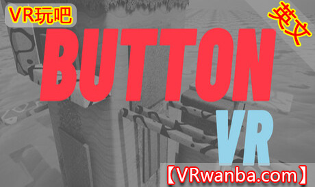 Steam PC VR游戏《按钮VR》Button VR（高速下载）VR玩吧官网|VR游戏下载网站|Quest 2 3一体机游戏|VR游戏资源中文汉化平台|Pico Neo3 4|Meta Quest 2 3|HTC VIVE|Oculus Rift|Valve Index|Pico VR|游戏下载中心VR玩吧【VRwanba.com】汉化VR游戏官网