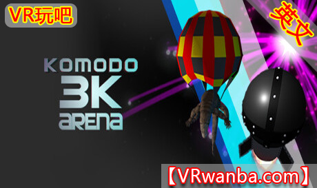 Steam PC VR游戏《科莫多 3K 竞技场VR》Komodo 3K Arena（高速下载）VR玩吧官网|VR游戏下载网站|Quest 2 3一体机游戏|VR游戏资源中文汉化平台|Pico Neo3 4|Meta Quest 2 3|HTC VIVE|Oculus Rift|Valve Index|Pico VR|游戏下载中心VR玩吧【VRwanba.com】汉化VR游戏官网