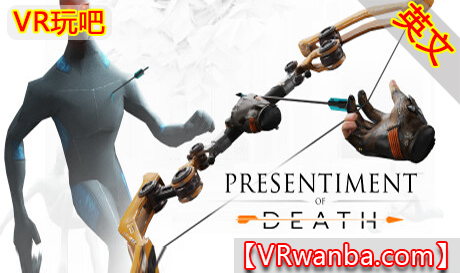 Oculus Quest 游戏《死亡预感VR》Presentiment of Death（高速下载）VR玩吧官网|VR游戏下载网站|Quest 2 3一体机游戏|VR游戏资源中文汉化平台|Pico Neo3 4|Meta Quest 2 3|HTC VIVE|Oculus Rift|Valve Index|Pico VR|游戏下载中心VR玩吧【VRwanba.com】汉化VR游戏官网