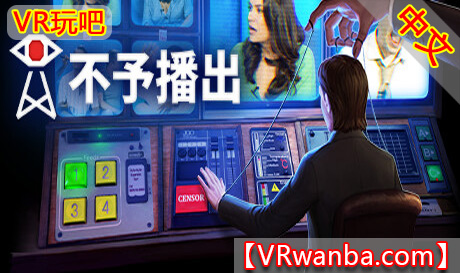 Oculus Quest 游戏《不予播出VR》Not For Broadcast（高速下载）VR玩吧官网|VR游戏下载网站|Quest 2 3一体机游戏|VR游戏资源中文汉化平台|Pico Neo3 4|Meta Quest 2 3|HTC VIVE|Oculus Rift|Valve Index|Pico VR|游戏下载中心VR玩吧【VRwanba.com】汉化VR游戏官网