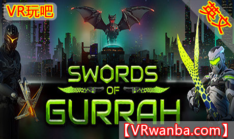 Steam PC VR游戏《古拉之剑VR》Swords of Gurrah（高速下载）VR玩吧官网|VR游戏下载网站|Quest 2 3一体机游戏|VR游戏资源中文汉化平台|Pico Neo3 4|Meta Quest 2 3|HTC VIVE|Oculus Rift|Valve Index|Pico VR|游戏下载中心VR玩吧【VRwanba.com】汉化VR游戏官网