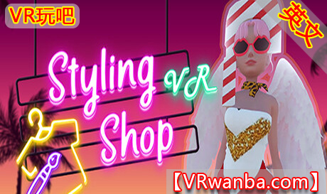 Steam PC VR游戏《造型店VR》Styling Shop VR（高速下载）VR玩吧官网|VR游戏下载网站|Quest 2 3一体机游戏|VR游戏资源中文汉化平台|Pico Neo3 4|Meta Quest 2 3|HTC VIVE|Oculus Rift|Valve Index|Pico VR|游戏下载中心VR玩吧【VRwanba.com】汉化VR游戏官网