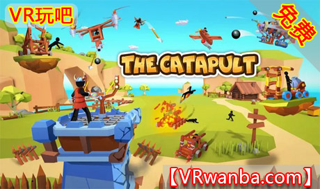 OculusQuest 游戏《火柴人保卫战》The CatapultVR玩吧-VR游戏破解下载网站-Quest 2 3 一体机游戏-Steam VR串流游戏-VR游戏资源汉化中文网站-Pico Neo3 4-Meta Quest 2 3-HTC VIVE-Oculus Rift-Valve Index-Pico VR-游戏下载中心VR玩吧【VRwanba.com】汉化VR游戏官网