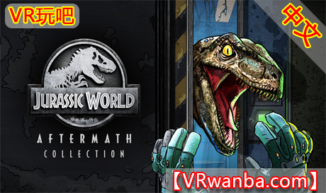 Oculus Quest 游戏《侏罗纪世界VR》 Jurassic World Aftermath VR（高速下载）VR玩吧官网|VR游戏下载网站|Quest 2 3一体机游戏|VR游戏资源中文汉化平台|Pico Neo3 4|Meta Quest 2 3|HTC VIVE|Oculus Rift|Valve Index|Pico VR|游戏下载中心VR玩吧【VRwanba.com】汉化VR游戏官网