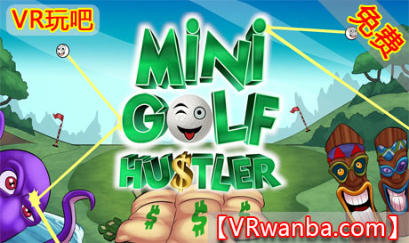 Oculus Quest 游戏《奇葩迷你高尔夫VR》Mini Golf Hustler（高速下载）VR玩吧官网|VR游戏下载网站|Quest 2 3一体机游戏|VR游戏资源中文汉化平台|Pico Neo3 4|Meta Quest 2 3|HTC VIVE|Oculus Rift|Valve Index|Pico VR|游戏下载中心VR玩吧【VRwanba.com】汉化VR游戏官网