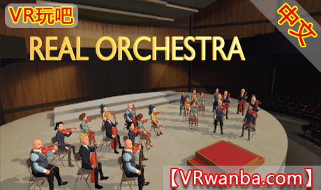 Steam PC VR游戏《真正的管弦乐队VR》Real Orchestra VR（高速下载）VR玩吧官网|VR游戏下载网站|Quest 2 3一体机游戏|VR游戏资源中文汉化平台|Pico Neo3 4|Meta Quest 2 3|HTC VIVE|Oculus Rift|Valve Index|Pico VR|游戏下载中心VR玩吧【VRwanba.com】汉化VR游戏官网