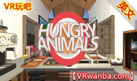 Steam PC VR游戏《饥饿动物VR》Hungry Animals（高速下载）VR玩吧官网|VR游戏下载网站|Quest 2 3一体机游戏|VR游戏资源中文汉化平台|Pico Neo3 4|Meta Quest 2 3|HTC VIVE|Oculus Rift|Valve Index|Pico VR|游戏下载中心VR玩吧【VRwanba.com】汉化VR游戏官网