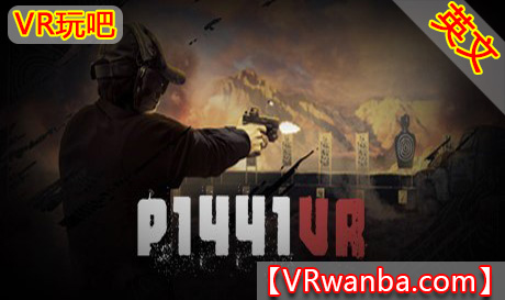 Steam PC VR游戏《P1441vr》（高速下载）VR玩吧官网|VR游戏下载网站|Quest 2 3一体机游戏|VR游戏资源中文汉化平台|Pico Neo3 4|Meta Quest 2 3|HTC VIVE|Oculus Rift|Valve Index|Pico VR|游戏下载中心VR玩吧【VRwanba.com】汉化VR游戏官网