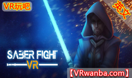 Steam PC VR游戏《光剑战斗VR》Saber Fight VR（高速下载）VR玩吧官网|VR游戏下载网站|Quest 2 3一体机游戏|VR游戏资源中文汉化平台|Pico Neo3 4|Meta Quest 2 3|HTC VIVE|Oculus Rift|Valve Index|Pico VR|游戏下载中心VR玩吧【VRwanba.com】汉化VR游戏官网